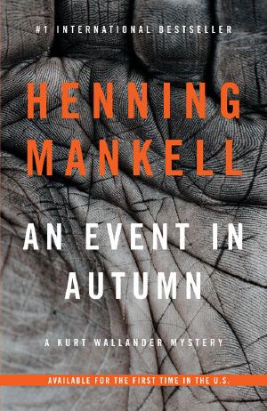 [Kurt Wallander 11] • An Event in Autumn · A Kurt Wallander Mystery